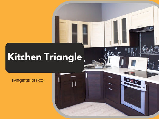 Achieving Kitchen Efficiency: Mastering the Kitchen Triangle for Optimal Workflow - LIVING INTERIORS & MODULAR KITCHENS